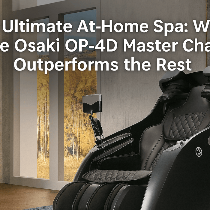 The Ultimate At-Home Spa: Why the Osaki OP-4D Master Chair Outperforms the Rest - MassageChairPlanet.com