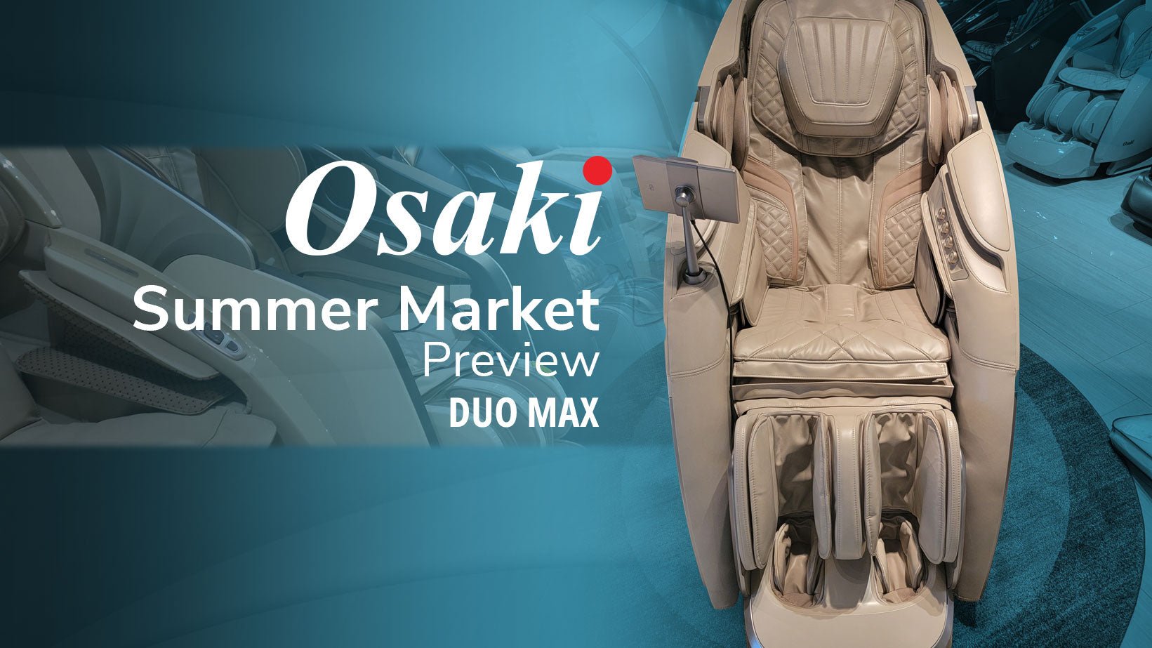 Summer Market Preview - Osaki Platinum Duo Max Massage Chair Introduction - MassageChairPlanet.com