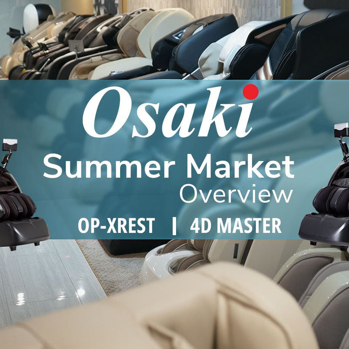Summer Market Preview - Osaki 4D Master and XRest Massage Chairs