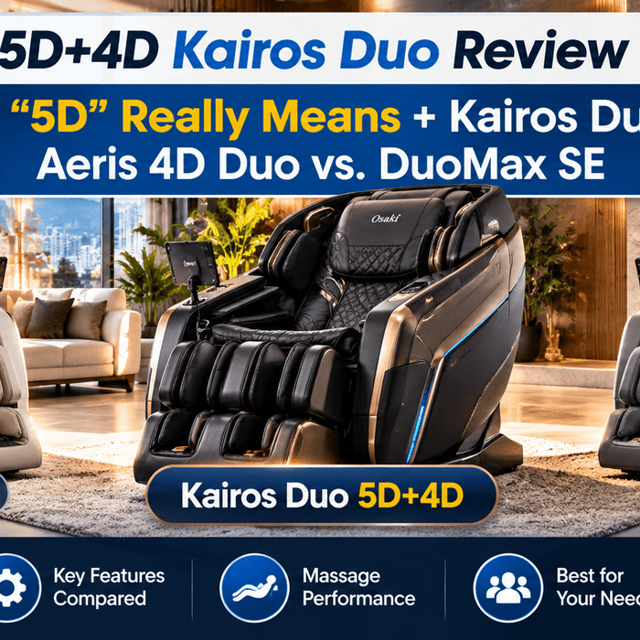 Osaki 5D+4D Kairos Duo Review (2026): What "5D" Really Means + Kairos Duo vs. Aeris 4D Duo vs. DuoMax SE - MassageChairPlanet.com